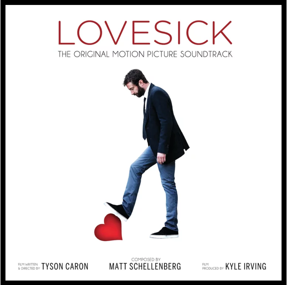 Lovesick — The Original Motion Picture Soundtrack. Film written & directed by Tyson Caron, composed by Matt Schellenberg, produced by Kyle Irving.